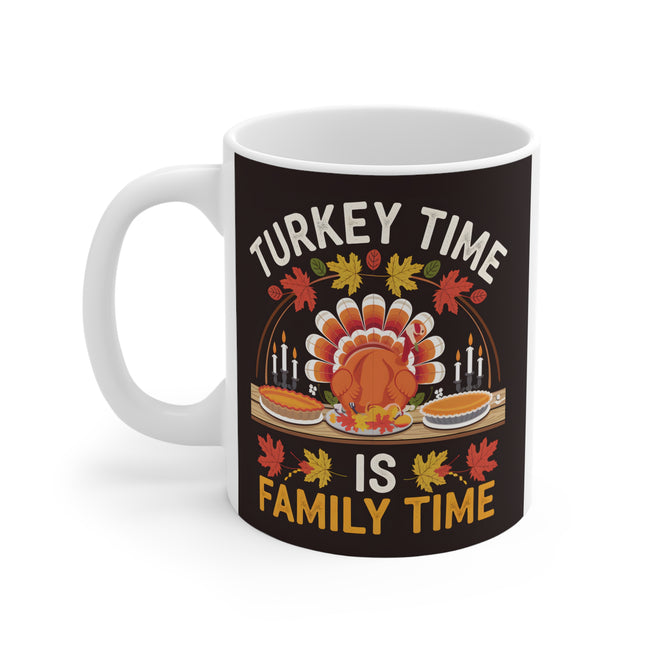 Turkey Time Is Family Time Thanksgiving Mug 11oz